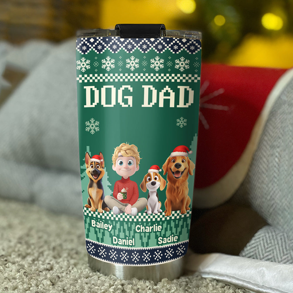 Custom Christmas Birthday Gifts For Dog Dad, Dog Lovers • All I Need Is My Dogs - Personalized Tumbler