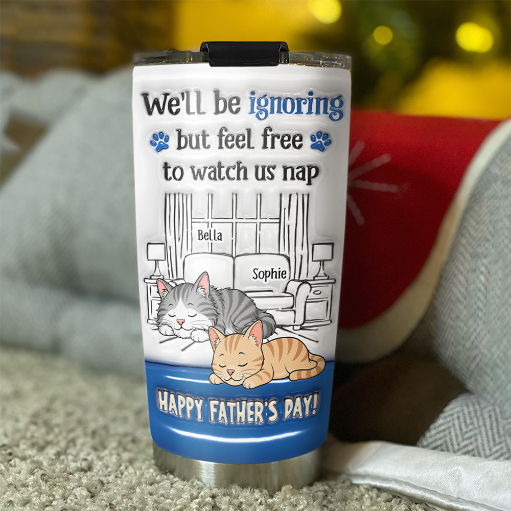 Custom Father's day Birthday Gifts For Cat Dad, Cat Lovers • Watch Me Nap - Personalized 3D Inflated Effect Tumbler