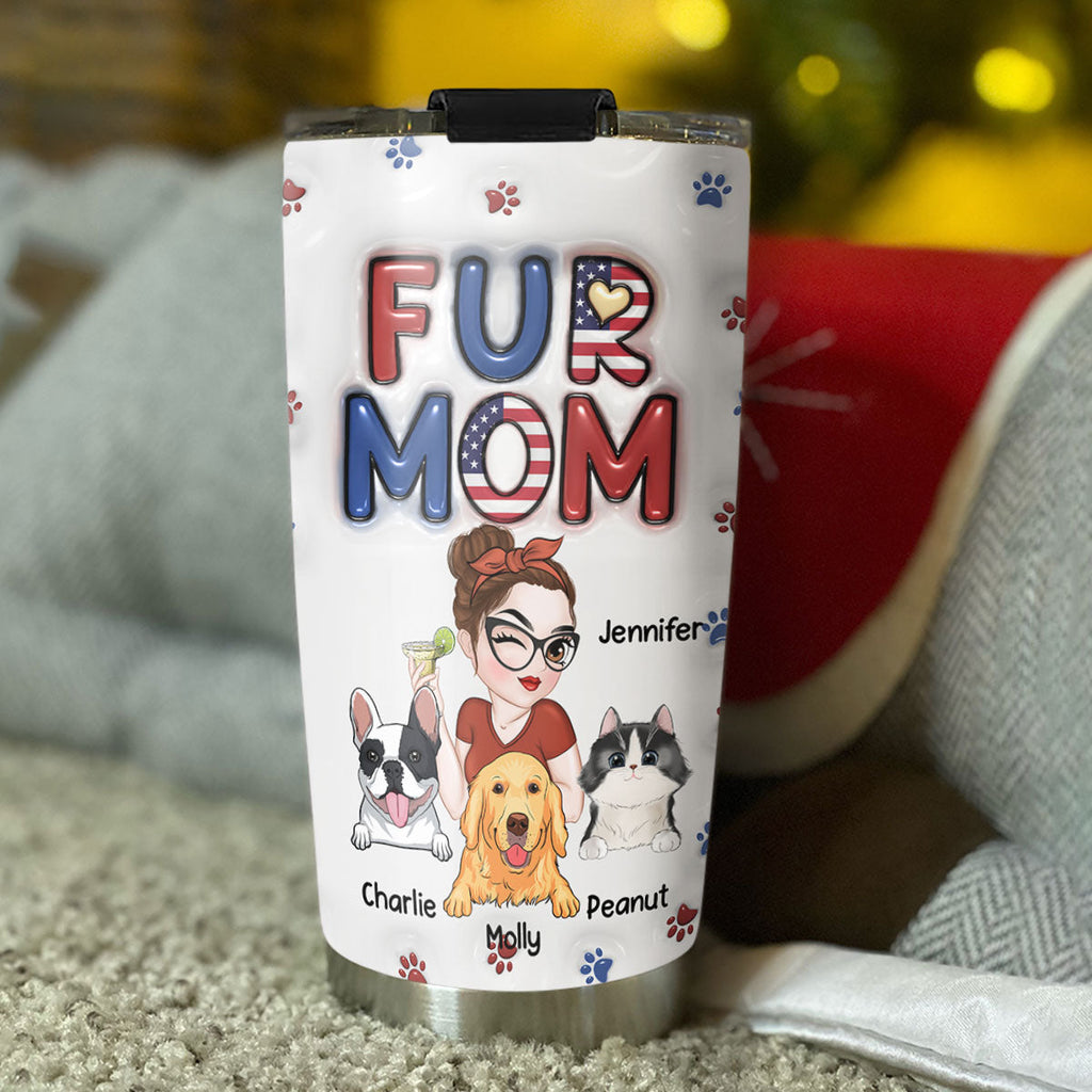 Custom Mother's day Birthday Gifts For Pet Mom, Pet Lovers • Lovely Fur Mom Version 3 - Personalized 3D Inflated Effect Tumbler