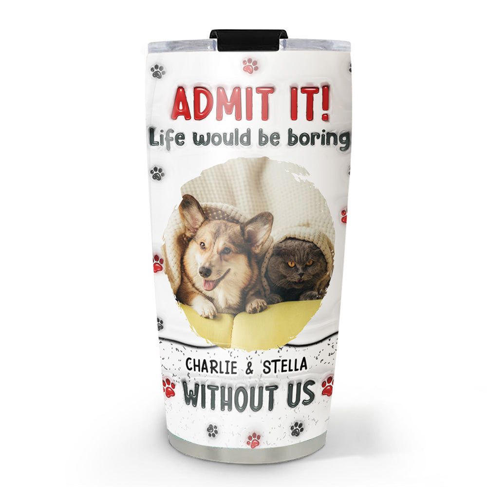 Custom Photo Mother's day Birthday Gifts For Cat Mom, Cat Lovers • Accept It Pet Photo - Personalized 3D Inflated Effect Tumbler