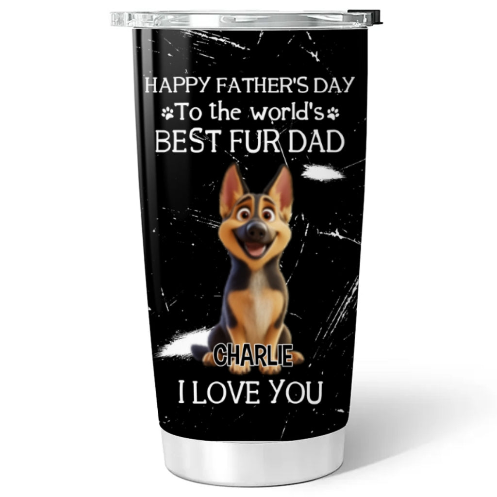 Custom Father's day Birthday Gifts For Pet Dad, Pet Lovers • I Love You The Best Fur Dad - Personalized Tumbler