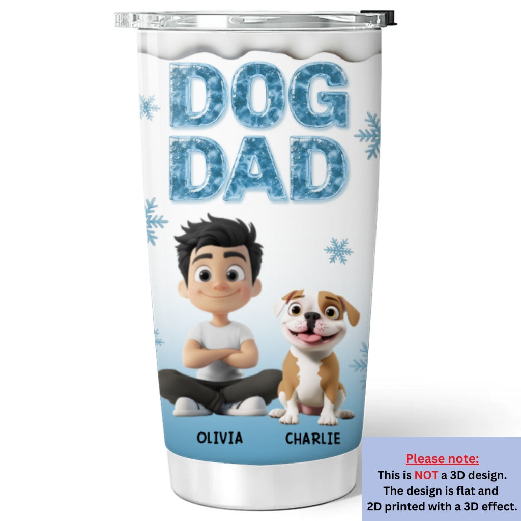 Custom Christmas Birthday Gifts For Dog Lovers • Dog Mom Dad Ice - Personalized 3D Effect Tumbler