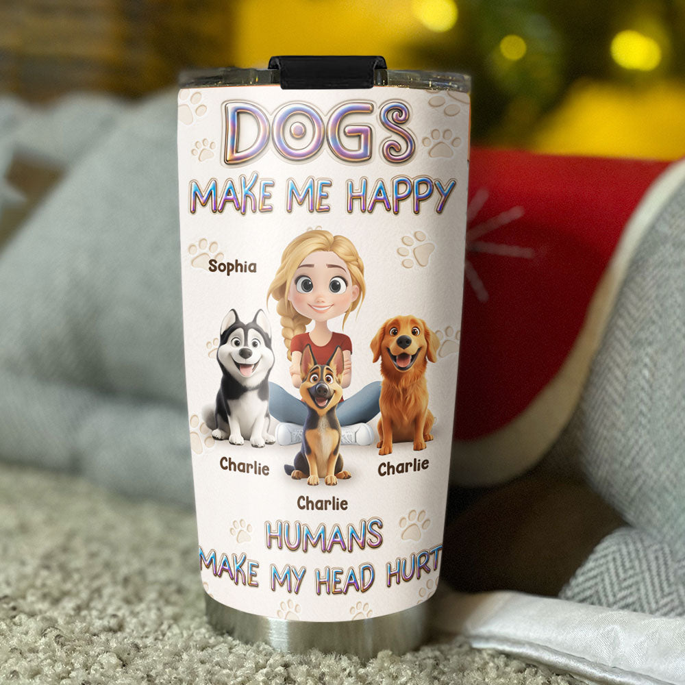 Custom Christmas Birthday Gifts For Dog Mom, Dog Lovers • Dogs Make Me Happy - Personalized 3D Effect Tumbler