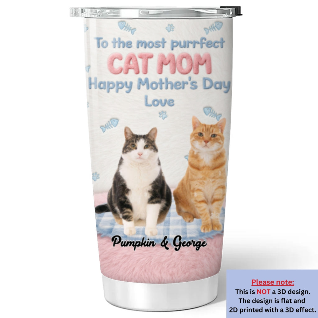 Custom Photo Mother's day Birthday Gifts For Cat Mom, Cat Lovers • The Most Perfect One We Could Find Photo - Personalized 3D Effect Tumbler