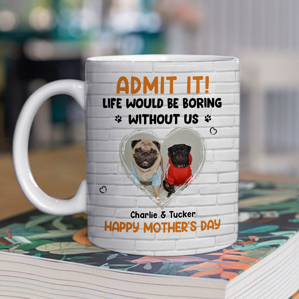 Custom Photo Mother's day Birthday Gifts For Dog Mom, Dog Lovers • Admit It Orange Photo - Personalized Coffee Mug