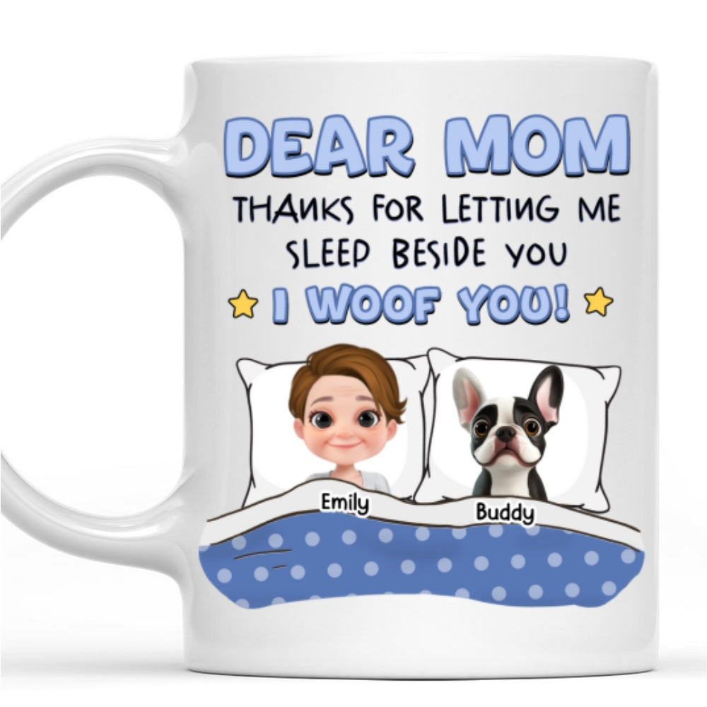 Custom Mother's day Birthday Gifts For Dog Mom, Dog Lovers • Letting Us Sleep Beside You - Personalized Coffee Mug