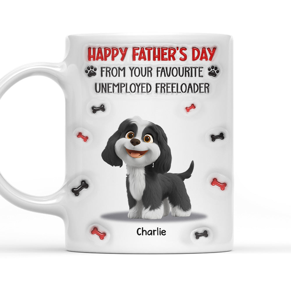 Custom Father's day Birthday Gifts For Dog Dad, Dog Lovers • From Your Freeloader - Personalized 3D Inflated Effect Mug