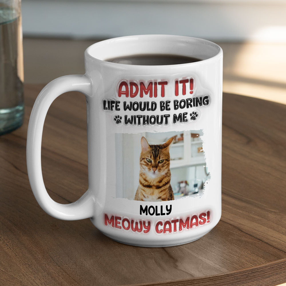Custom Photo Mother's day Birthday Gifts For Cat Mom, Cat Lovers • Admit It Cat Christmas Photo - Personalized 3D Inflated Effect Mug