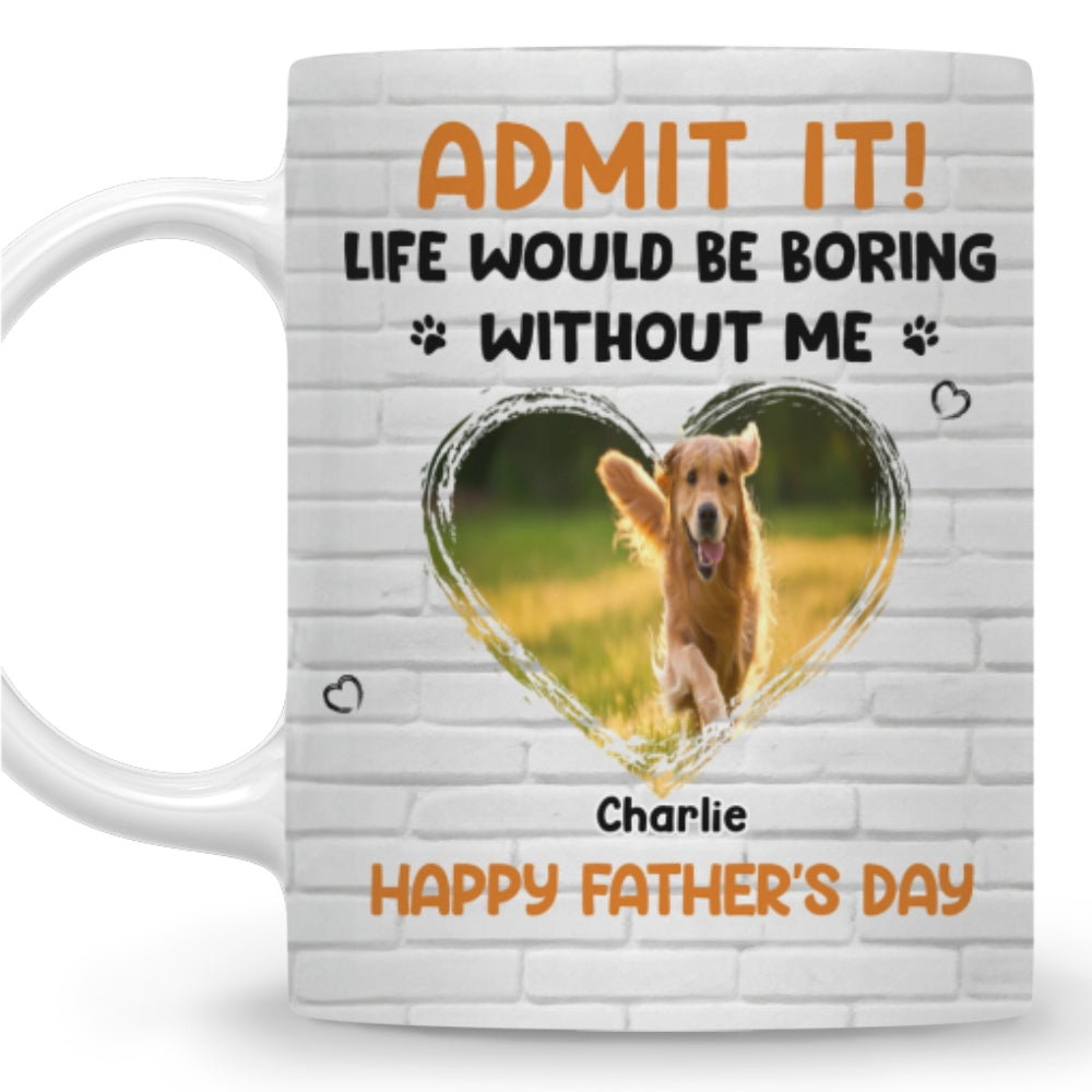 Custom Photo Father's day Birthday Gifts For Dog Dad, Dog Lovers • Admit It Dad Orange Photo - Personalized Coffee Mug