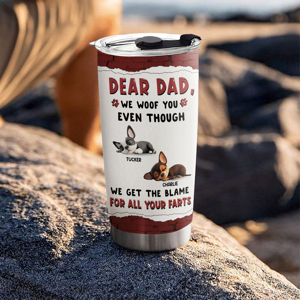 Custom Father's day Birthday Gifts For Dog Dad, Dog Lovers • I Still Woof You - Personalized Tumbler