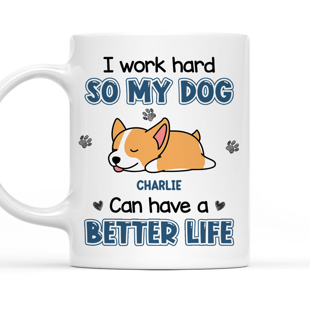 Custom Christmas Birthday Gifts For Dog Lovers • Better Life For My Dog - Personalized Coffee Mug