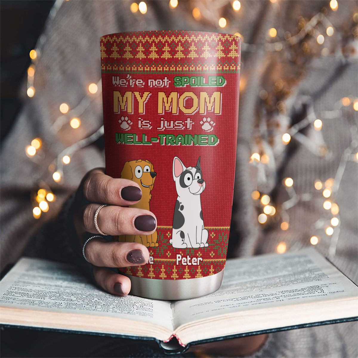 Custom Mother's day Birthday Gifts For Pet Mom, Pet Lovers • My Dad Is Just Well Trained - Personalized Tumbler