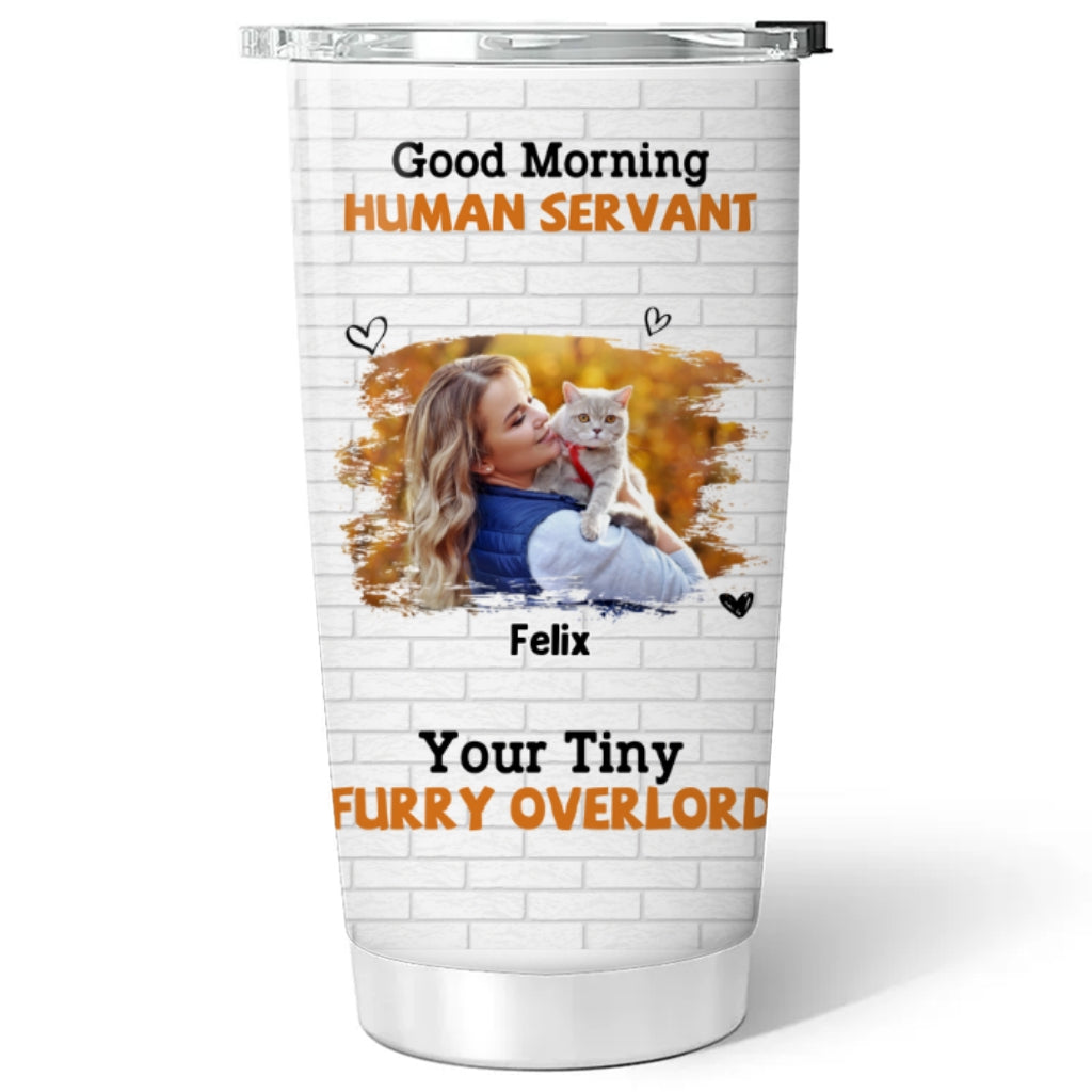 Custom Mother's day Birthday Gifts For Pet Mom, Pet Lovers • Tiny Pet Overlord Photo - Personalized Tumbler