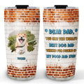 Custom Photo Christmas Birthday Gifts For Dog Dad, Dog Lovers • Dear Dad Photo - Personalized Tumbler
