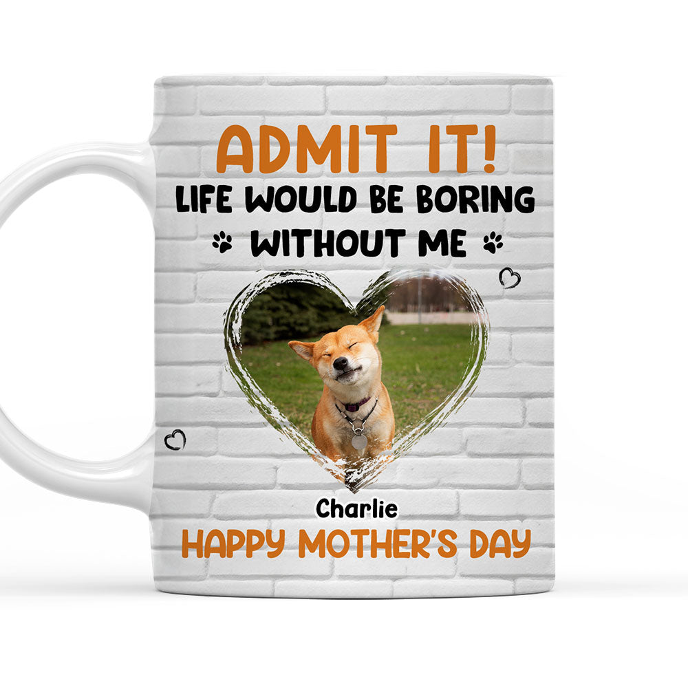 Custom Photo Mother's day Birthday Gifts For Dog Mom, Dog Lovers • Admit It Orange Photo - Personalized Coffee Mug