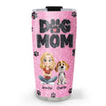 Custom Mother's day Birthday Gifts For Dog Mom, Dog Lovers • Lovely Dog Mom Blink - Personalized Tumbler