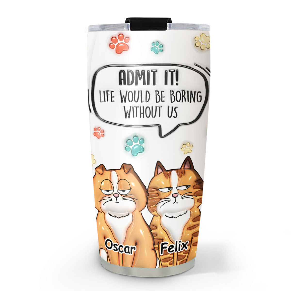 Custom Mother's day Birthday Gifts For Pet Mom, Pet Lovers • Admit It Cute Cat - Personalized 3D Inflated Effect Tumbler
