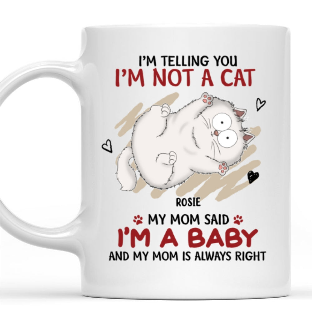 Custom Mother's day Birthday Gifts For Cat Mom, Cat Lovers • Im A Baby - Personalized Coffee Mug