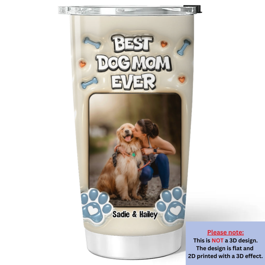 Custom Photo Mother's day Birthday Gifts For Dog Mom, Dog Lovers • Proud Lovely Dog Mom Ver Photo - Personalized 3D Inflated Effect Tumbler