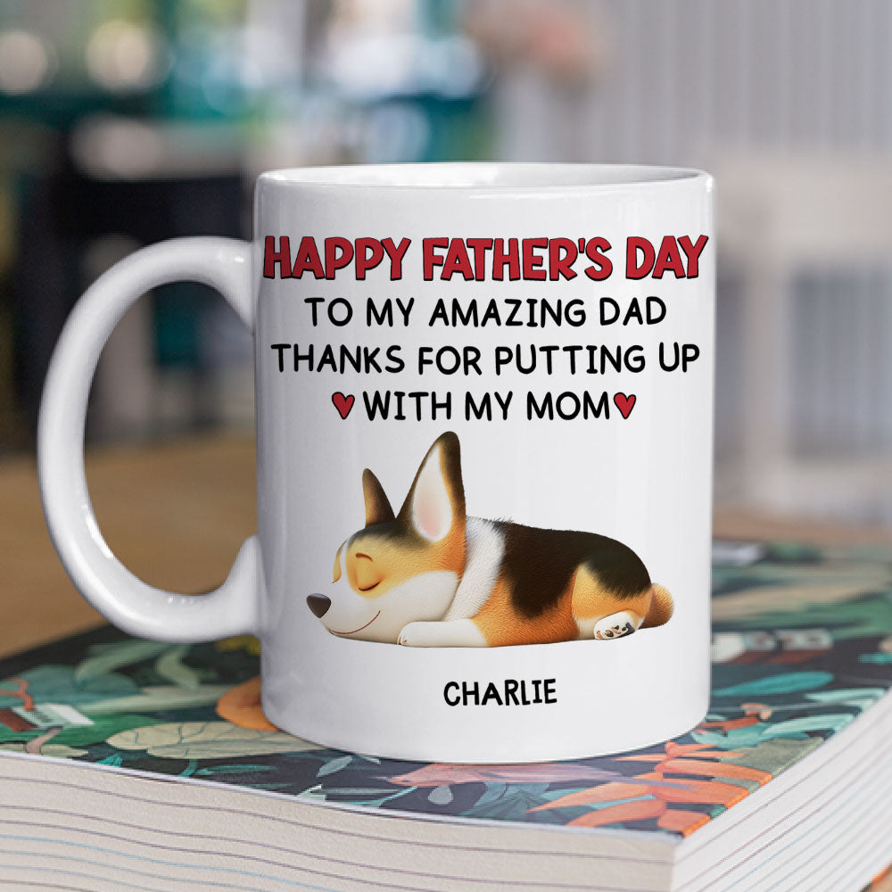 Custom Father's day Birthday Gifts For Dog Dad, Dog Lovers • Putting Up With My Mom Mum - Persionalized Coffee Mug
