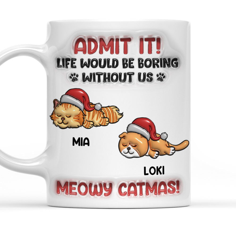 Custom Mother's day Birthday Gifts For Cat Mom, Cat Lovers • Admit It Cat Christmas - Personalized 3D Inflated Effect Mug