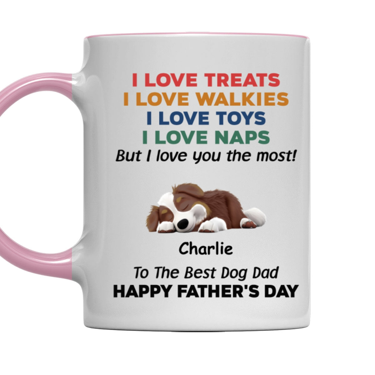 Custom Father's day Birthday Gifts For Dog Dad, Dog Lovers • Love You The Most Version 2 - Personalized Accent Mug