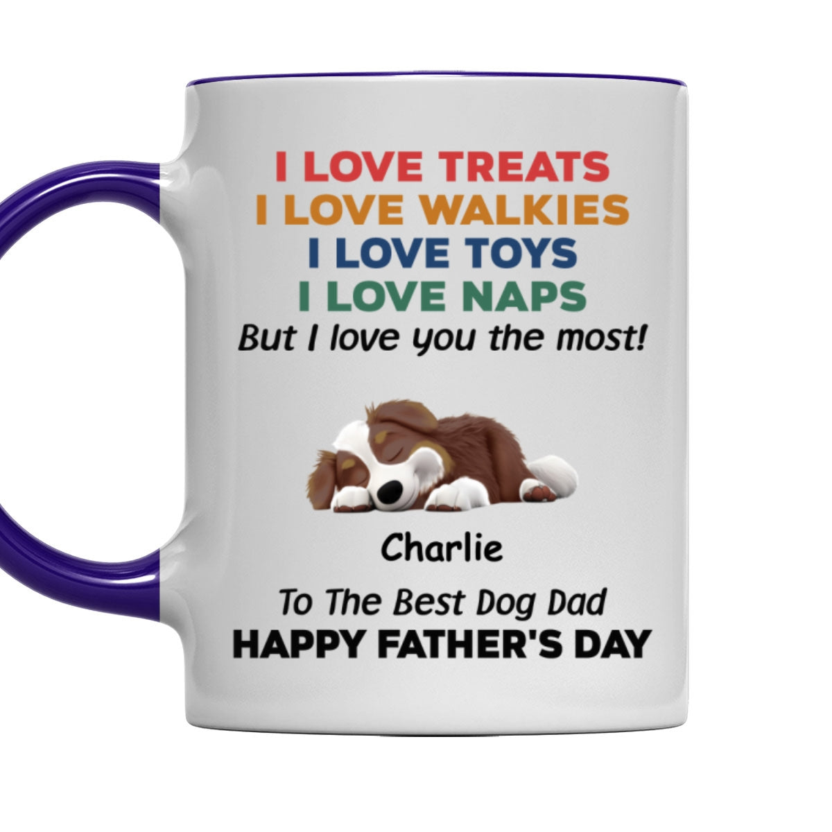 Custom Father's day Birthday Gifts For Dog Dad, Dog Lovers • Love You The Most Version 2 - Personalized Accent Mug