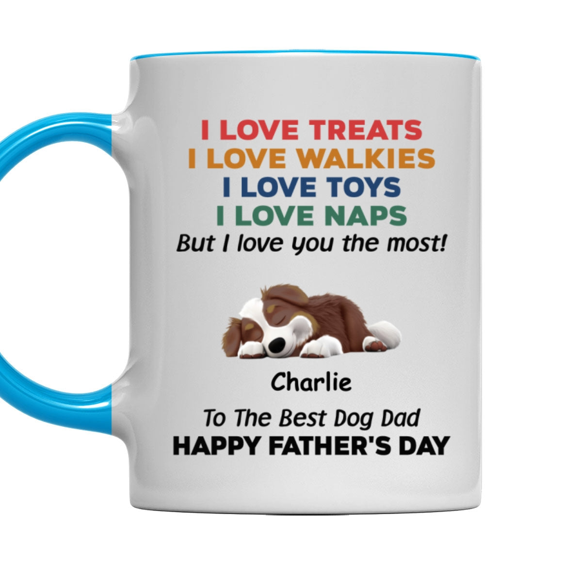 Custom Father's day Birthday Gifts For Dog Dad, Dog Lovers • Love You The Most Version 2 - Personalized Accent Mug