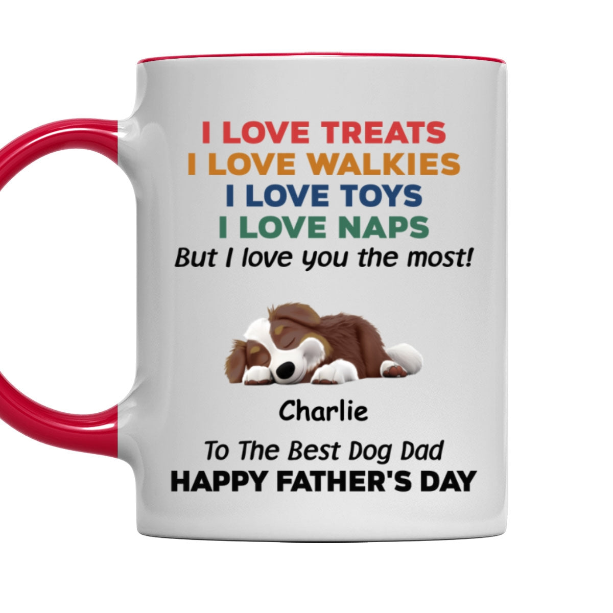 Custom Father's day Birthday Gifts For Dog Dad, Dog Lovers • Love You The Most Version 2 - Personalized Accent Mug