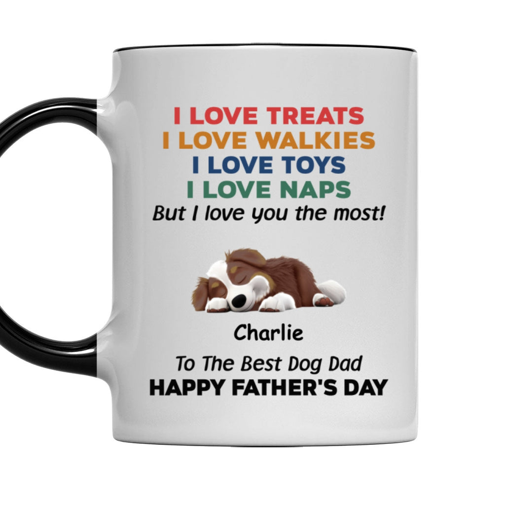 Custom Father's day Birthday Gifts For Dog Dad, Dog Lovers • Love You The Most Version 2 - Personalized Accent Mug