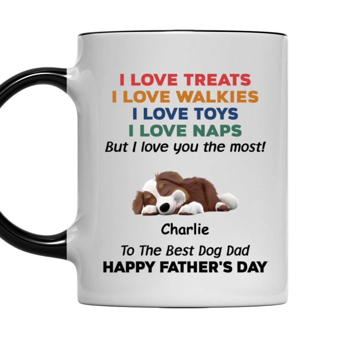 Custom Father's day Birthday Gifts For Dog Dad, Dog Lovers • Love You The Most Version 2 - Personalized Accent Mug