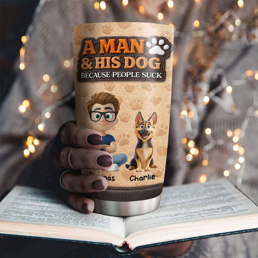 Custom Christmas Birthday Gifts For Dog Dad, Dog Lovers • A Man And His Dog Thats It - Personalized 3D Inflated Effect Tumbler