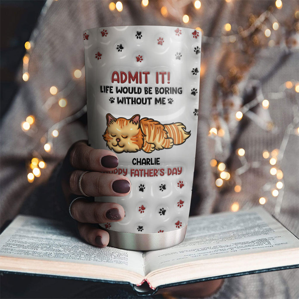 Custom Christmas Birthday Gifts For Cat Lovers • Admit It Version Cats - Personalized 3D Inflated Effect Tumbler