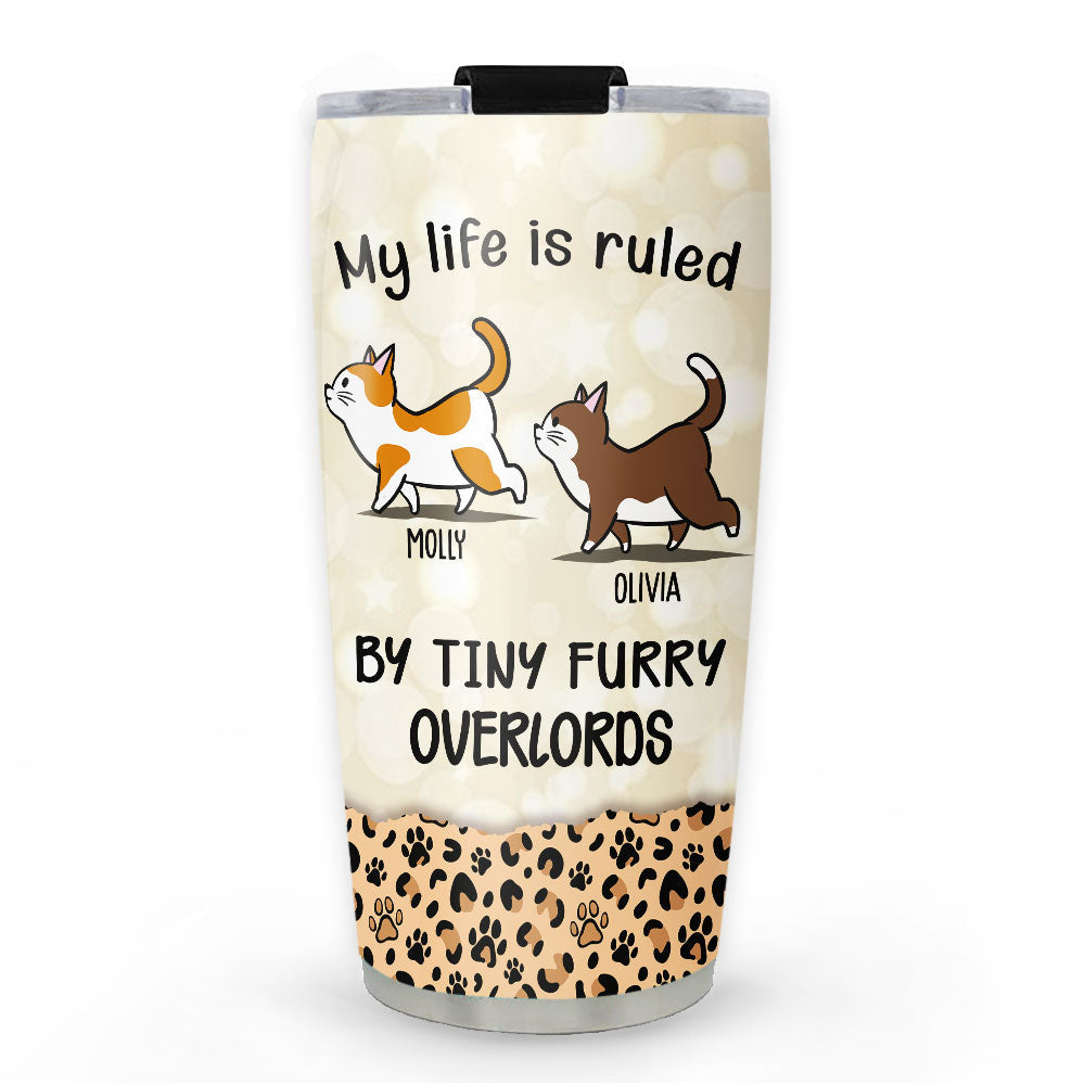 Custom Mother's day Birthday Gifts For Cat Mom, Cat Lovers • My Life Is Ruled By Cats - Personalized Tumbler