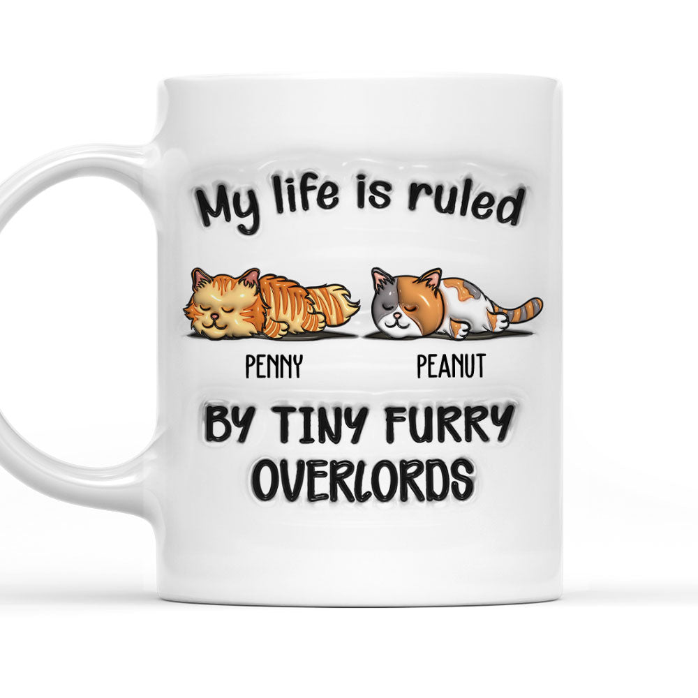 Custom Mother's day Birthday Gifts For Cat Mom, Cat Lovers • My Life Is Ruled By Tiny Overlords - Personalized 3D Inflated Effect Mug