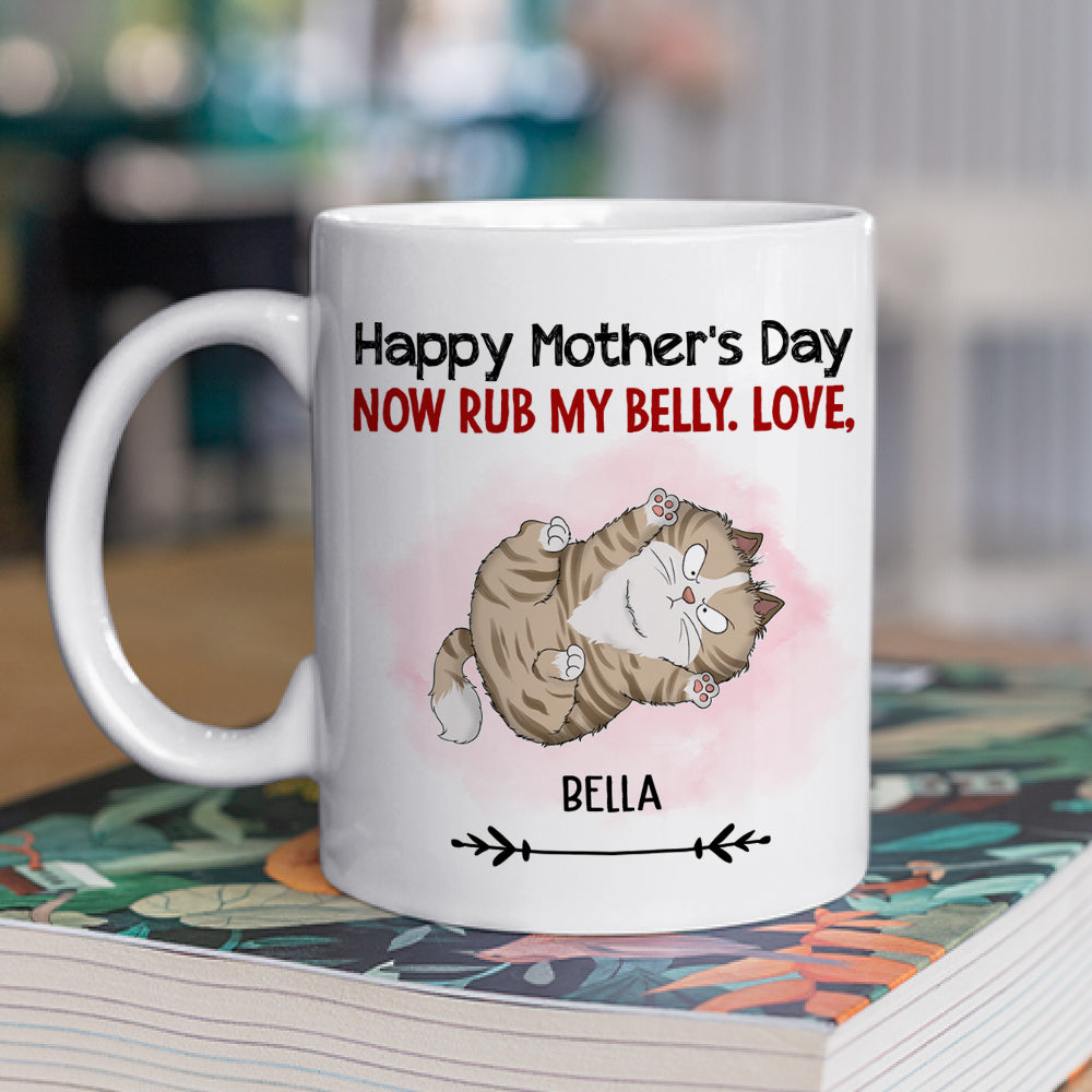 Custom Mother's day Birthday Gifts For Cat Mom, Cat Lovers • Now Rub My Belly - Personalized Coffee Mug