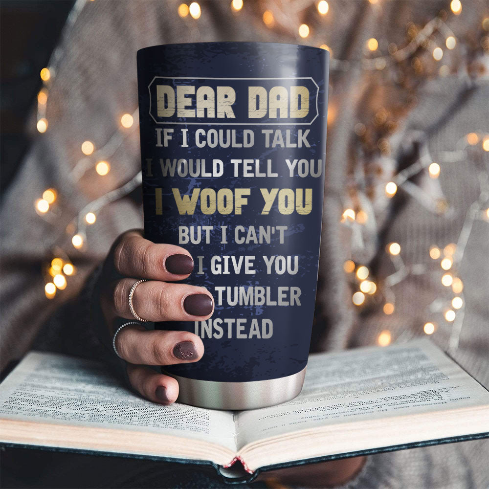 Custom Christmas Birthday Gifts For Dog Dad, Dog Lovers • Give You This - Personalized Tumbler