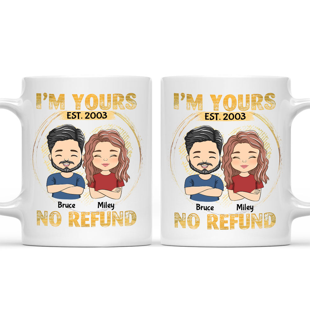 I'm Yours - No Refund - Personalized Couple Coffee Mug