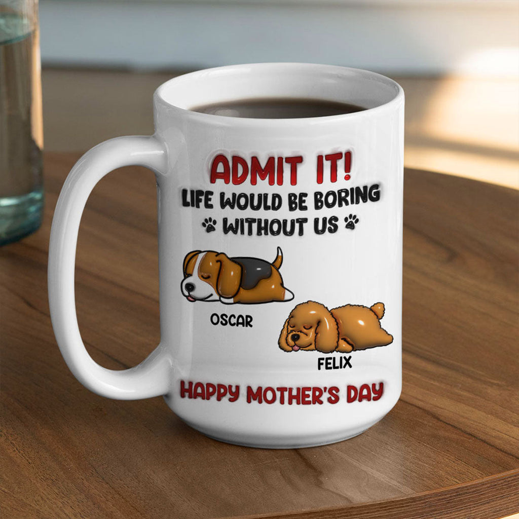 Custom Christmas Birthday Gifts For Dog Lovers • Admit It - Personalized 3D Inflated Effect Mug