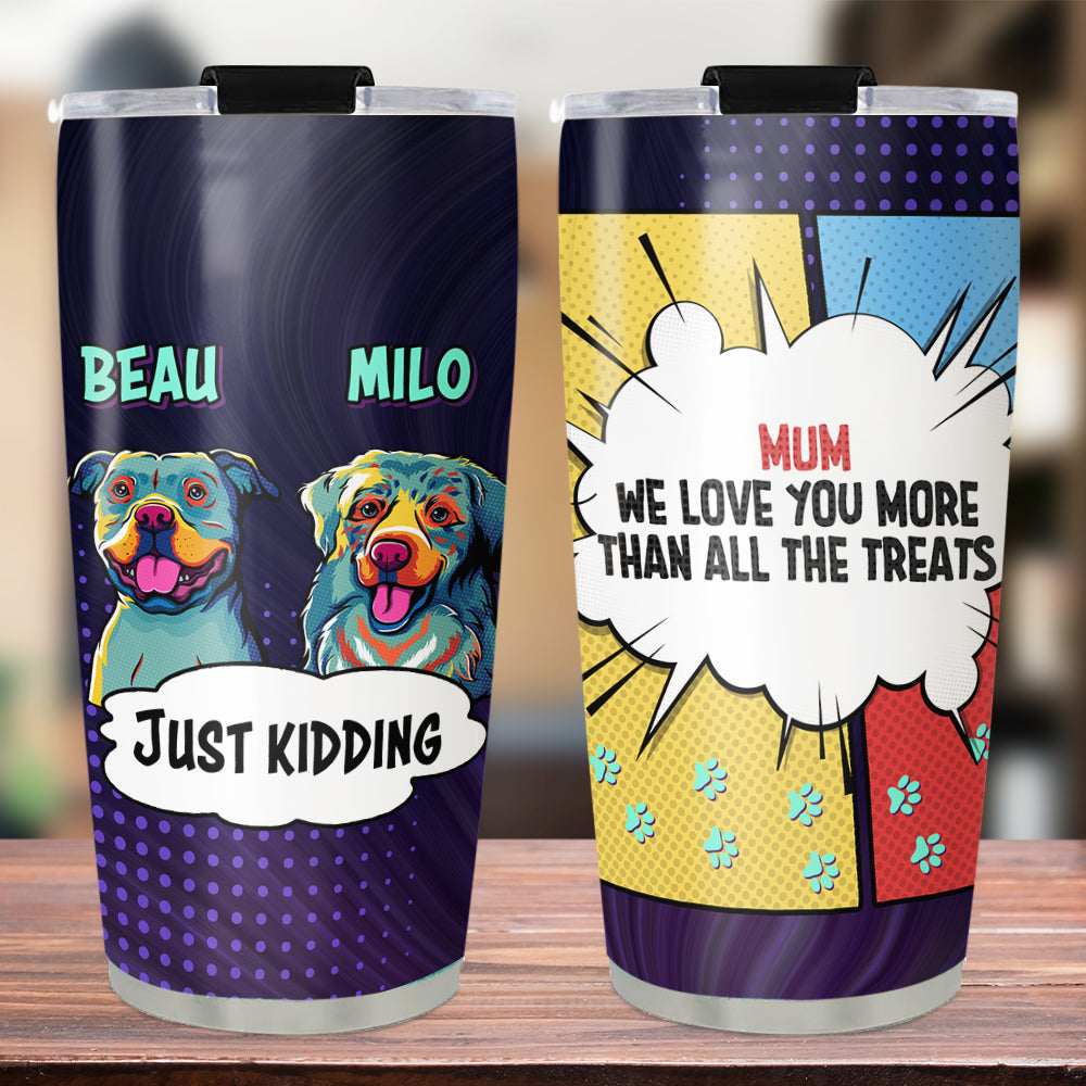 Custom Christmas Birthday Gifts For Dog Lovers • Pop Art Dogs Love You - Personalized Tumbler