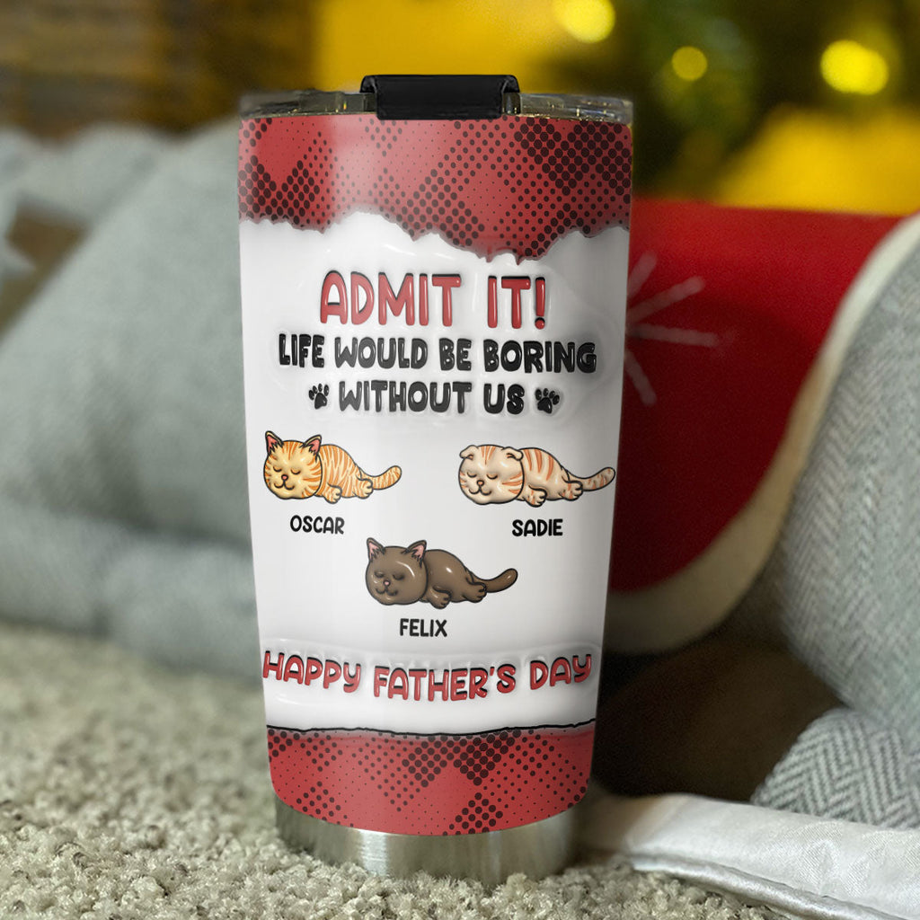 Custom Christmas Birthday Gifts For Cat Lovers • Admit It Version Cats - Personalized 3D Inflated Effect Tumbler