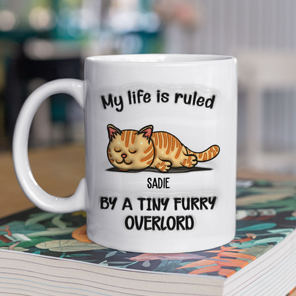 Custom Mother's day Birthday Gifts For Cat Mom, Cat Lovers • My Life Is Ruled By Tiny Overlords - Personalized 3D Inflated Effect Mug