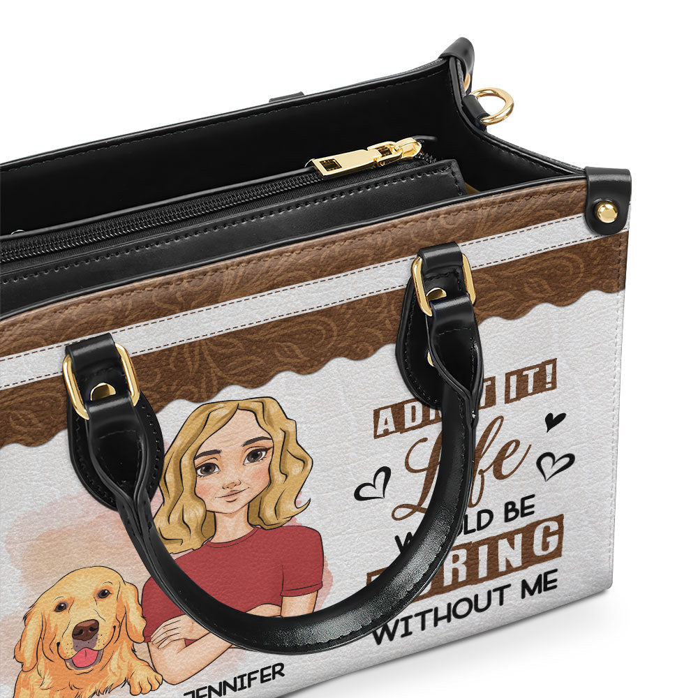 Boring Without Me - Personalized Leather Bag