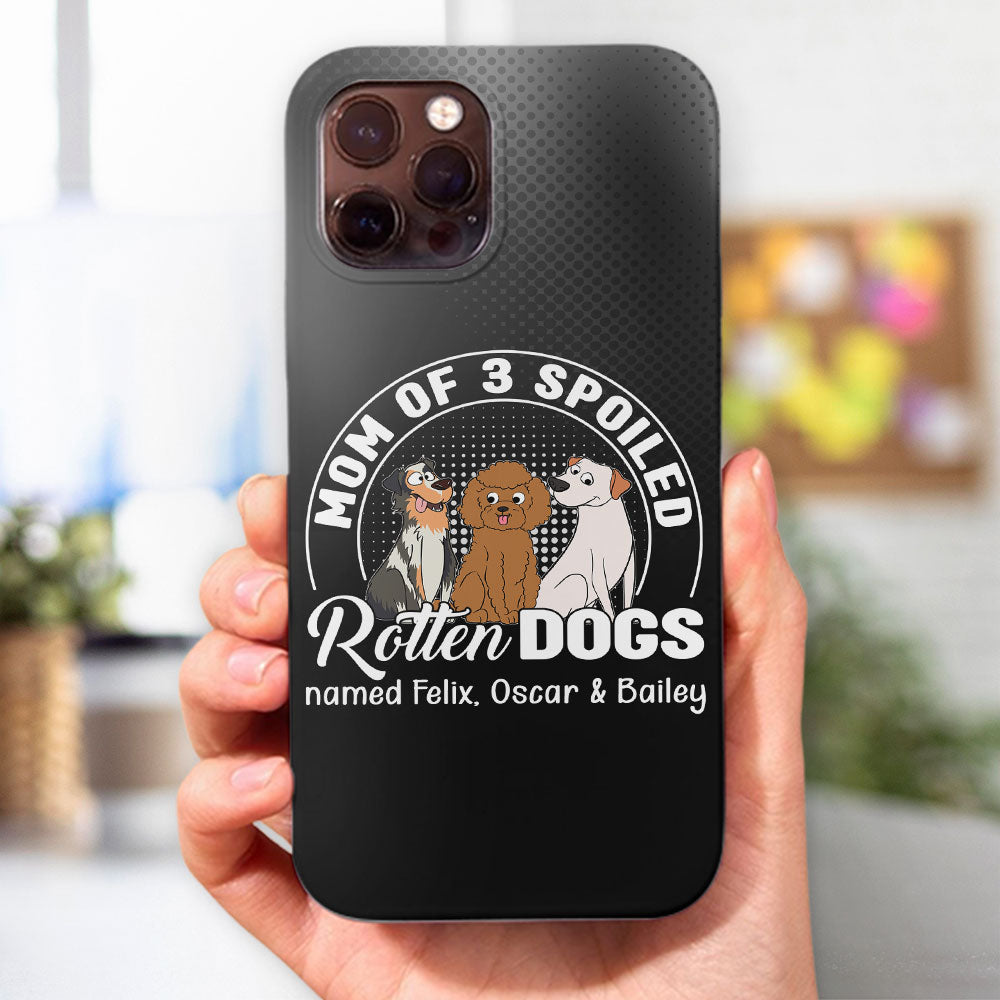 Spoiled Rotten Dog - Personalized Phone Case
