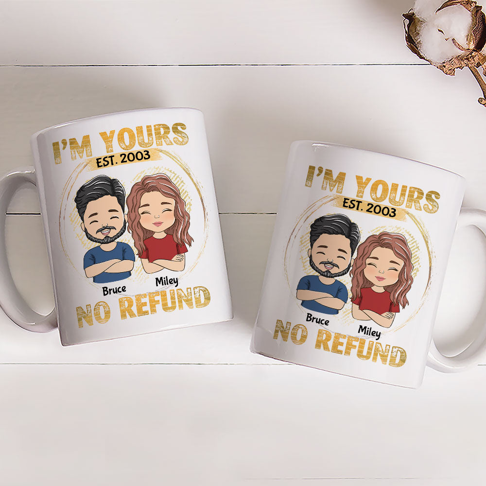 I'm Yours - No Refund - Personalized Couple Coffee Mug