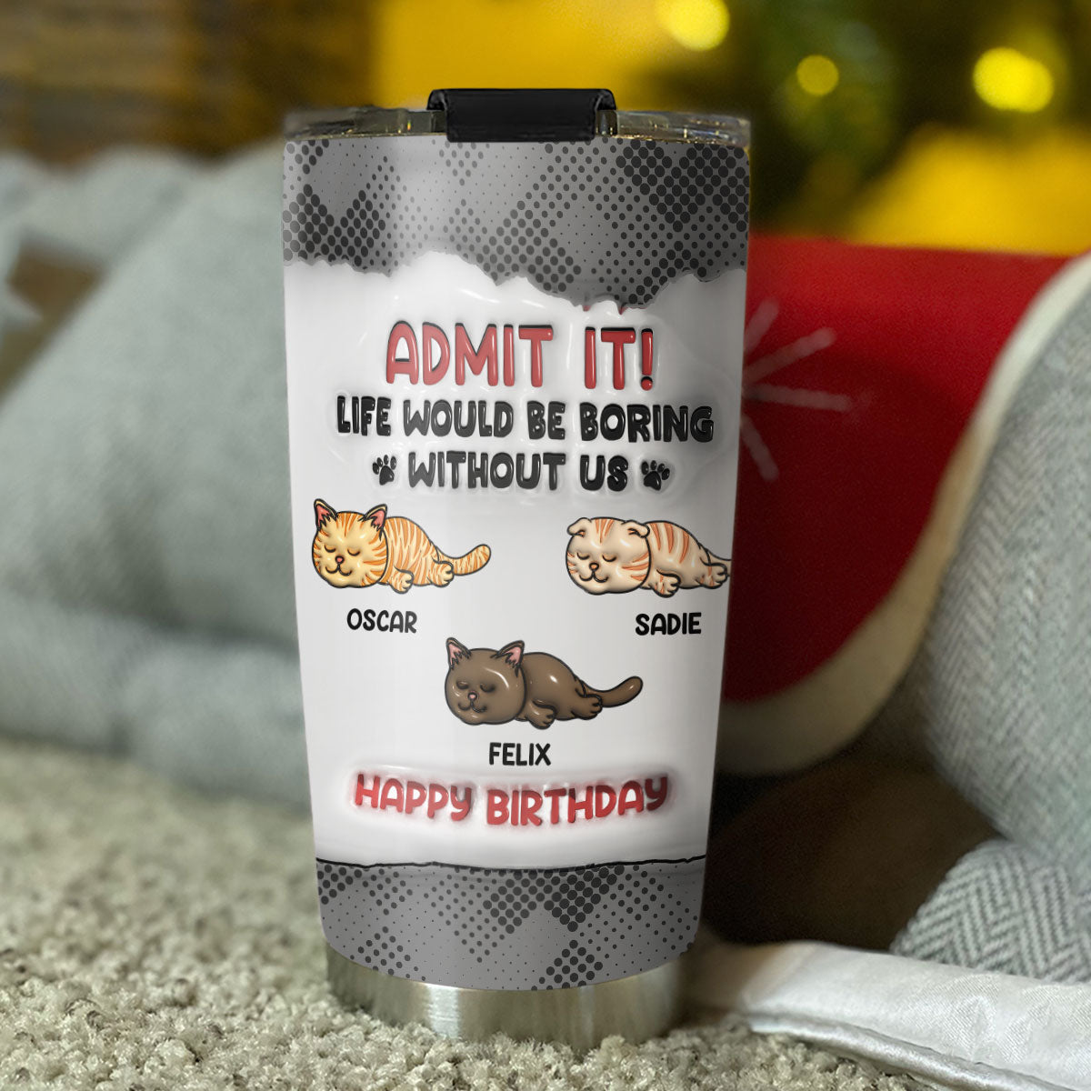 Custom Christmas Birthday Gifts For Cat Lovers • Boring Life Version Cats - Personalized 3D Inflated Effect Tumbler
