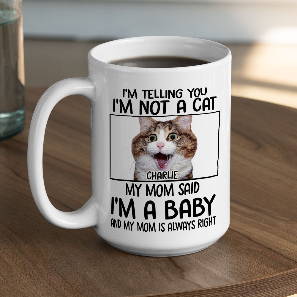 Custom Photo Mother's day Birthday Gifts For Cat Mom, Cat Lovers • Always Right - Personalized Coffee Mug