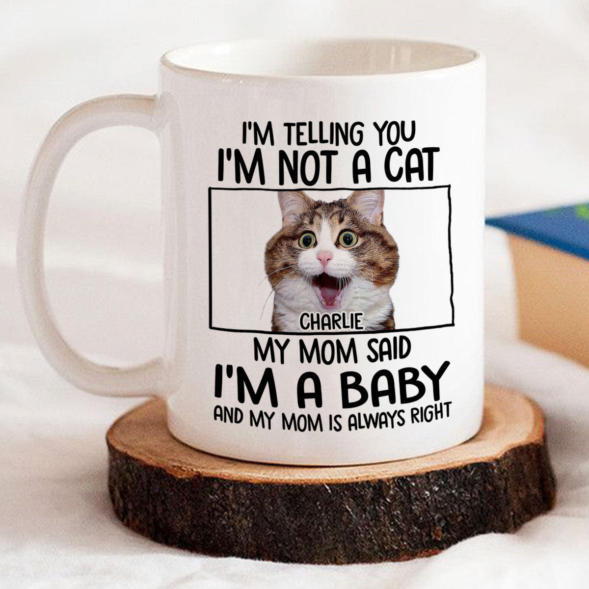 Custom Photo Mother's day Birthday Gifts For Cat Mom, Cat Lovers • Always Right - Personalized Coffee Mug