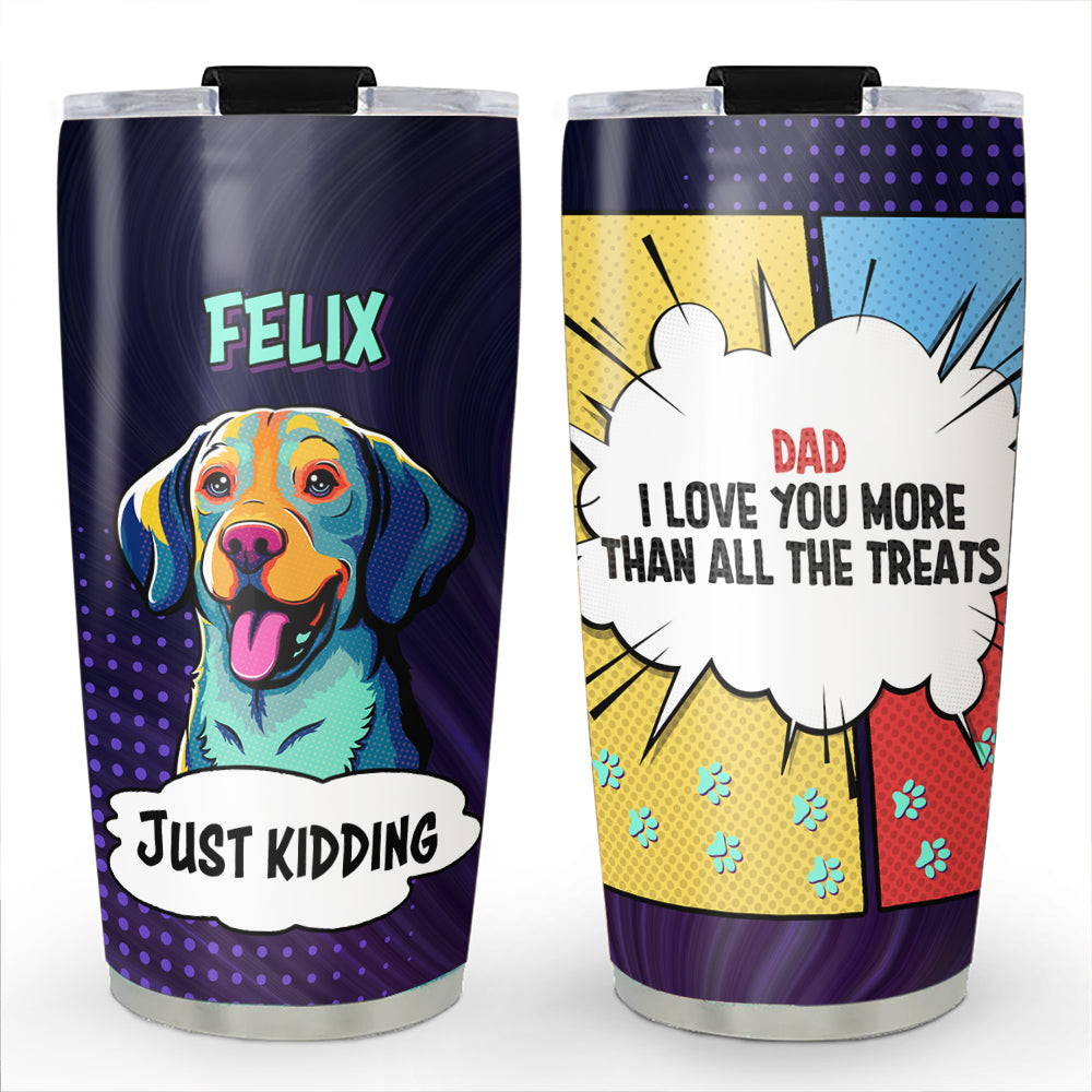 Custom Christmas Birthday Gifts For Dog Lovers • Pop Art Dogs Love You - Personalized Tumbler