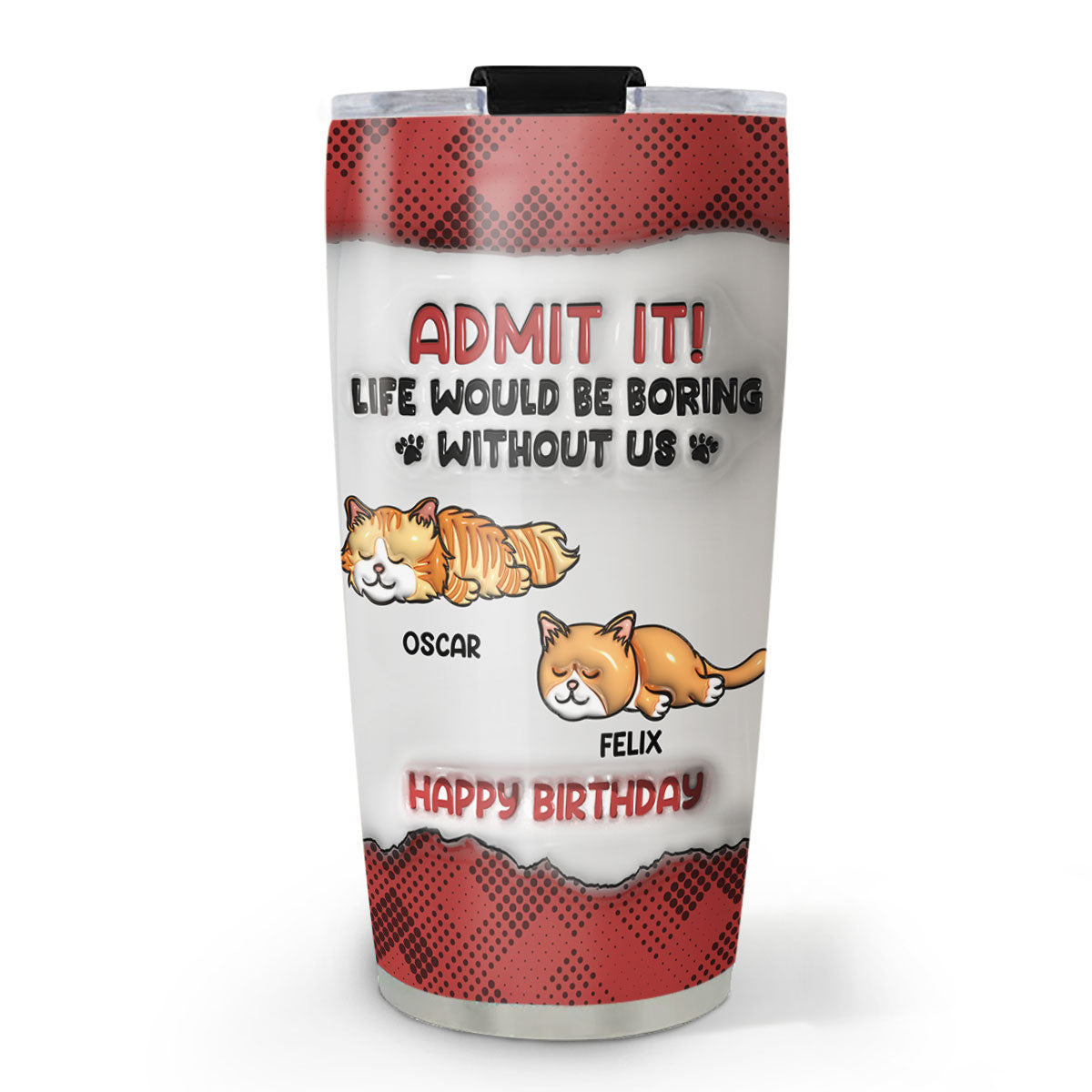 Custom Christmas Birthday Gifts For Cat Lovers • Boring Life Version Cats - Personalized 3D Inflated Effect Tumbler
